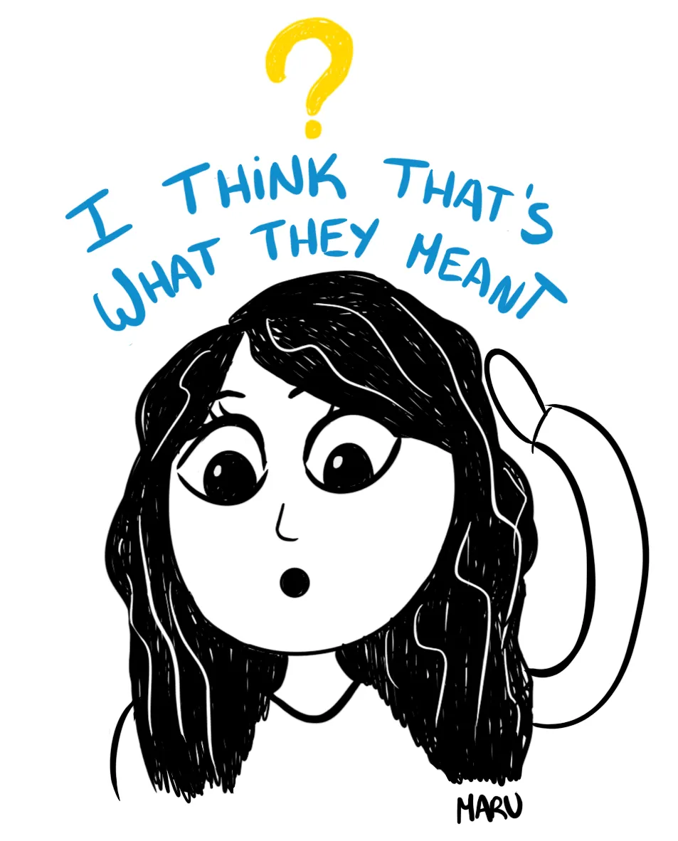 Woman with a confused look on her face saying \